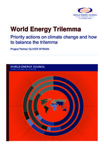 World Energy Trilemma Priority actions on climate change and how to balance the trilemma Project Partner OLIVER WYMAN  WORLD ENERGY COUNCIL