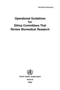TDR/PRD/ETHICSOperational Guidelines for Ethics Committees That Review Biomedical Research