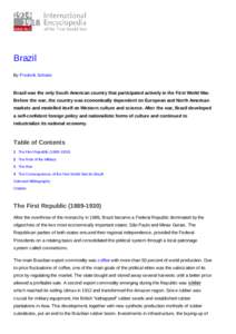 Brazil By Frederik Schulze Brazil was the only South American country that participated actively in the First World War. Before the war, the country was economically dependent on European and North American markets and m