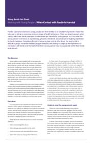 Strong Bonds Fact Sheet:  Working with Young People : When Contact with Family is Harmful Positive connections between young people and their families is an established protective factor that is known to enhance outcomes
