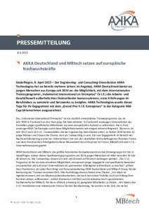    AKKA Deutschland und MBtech setzen auf europäische Nachwuchskräfte Sindelfingen, 8. April 2015 – Der Engineering- und Consulting-Dienstleister AKKA Technologies hat sie bereits mehrere Jahren im Angebot