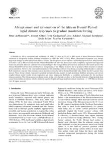 Quaternary Science Reviews}361  Abrupt onset and termination of the African Humid Period: rapid climate responses to gradual insolation forcing Peter deMenocal!,*, Joseph Ortiz!, Tom Guilderson