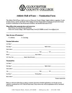 Athletic Hall of Fame — Nomination Form The Athletic Hall of Fame is held in reserve as Gloucester County College’s highest athletic recognition. It seeks to honor alumni, coaches and friends of the College who have 