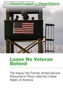 Leave No Veteran Behind  Leave No Veteran Behind The Inquiry into Former Armed Service Personnel in Prison visits the United