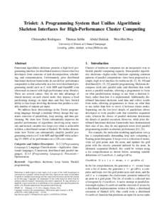 Triolet: A Programming System that Unifies Algorithmic Skeleton Interfaces for High-Performance Cluster Computing Christopher Rodrigues Thomas Jablin