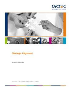 Strategic Alignment  An ORTEC White Paper Goos Kant, Chief Strategist, Transportation & Logistics