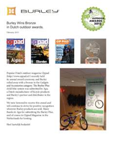 Burley Wins Bronze in Dutch outdoor awards. February, 2013 Popular Dutch outdoor magazine Oppad (http://www.oppad.nl/) recently held