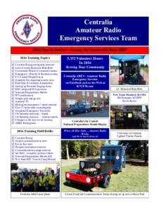 Centralia Amateur Radio Emergency Services Team 2016 Year In Review—Serving Our Community SinceTraining Topics: 