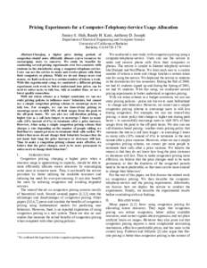 Pricing Experiments for a Computer-Telephony-Service Usage Allocation Jimmy S. Shih, Randy H. Katz, Anthony D. Joseph Department of Electrical Engineering and Computer Science University of California at Berkeley Berkele