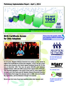 Preliminary Implementation Report – April 1, 2014  Birth Certificate Access for Ohio Adoptees  Please share this graphic widely