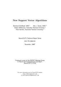 New Support Vector Algorithms Bernhard Scholkopf, GMD 1 Alex J. Smola, GMD 2 Robert Williamson, Australian National University 3 Peter Bartlett, Australian National University 4