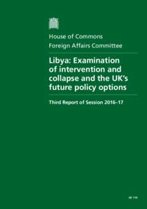 House of Commons Foreign Affairs Committee Libya: Examination of intervention and collapse and the UK’s