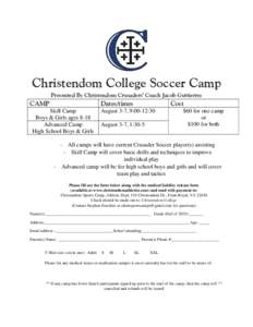 Christendom College Soccer Camp Presented By Christendom Crusaders’ Coach Jacob Guttierrez CAMP  Dates/times