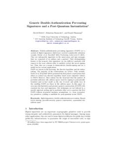 Generic Double-Authentication Preventing Signatures and a Post-Quantum Instantiation? David Derler1 , Sebastian Ramacher1 , and Daniel Slamanig2 1  2
