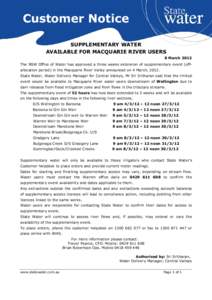 Customer Notice SUPPLEMENTARY WATER AVAILABLE FOR MACQUARIE RIVER USERS 8 March 2012 The NSW Office of Water has approved a three weeks extension of supplementary event (offallocation period) in the Macquarie River Valle