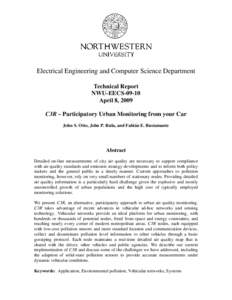 Electrical Engineering and Computer Science Department Technical Report NWU-EECSApril 8, 2009 C3R – Participatory Urban Monitoring from your Car John S. Otto, John P. Rula, and Fabián E. Bustamante