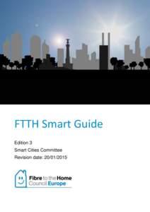 FTTH Smart Guide Edition 3 Smart Cities Committee Revision date:   Disclaimer