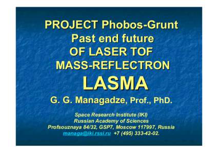 Scientific method / Ion source / Moons of Mars / Reflectron / Phobos / Laser / Plasma / Fobos-Grunt / Time-of-flight mass spectrometry / Chemistry / Mass spectrometry / Spaceflight