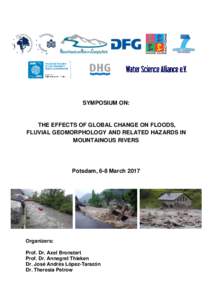 SYMPOSIUM ON:  THE EFFECTS OF GLOBAL CHANGE ON FLOODS, FLUVIAL GEOMORPHOLOGY AND RELATED HAZARDS IN MOUNTAINOUS RIVERS