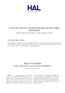A network reduction method inducing scale-free degree distribution Nicolas Martin, Paolo Frasca, Carlos Canudas de Wit To cite this version: Nicolas Martin, Paolo Frasca, Carlos Canudas de Wit. A network reduction method
