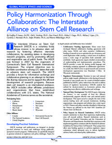 GLOBAL POLICY, ETHICS AND SCIENCE  Policy Harmonization Through Collaboration: The Interstate Alliance on Stem Cell Research By Geoffrey P. Lomax, Dr.PH., Erik J. Forsberg, Ph.D., Dan Gincel, Ph.D., Debra S. Grega, Ph.D.