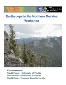 Earthscope in the Northern Rockies Workshop Co-conveners: Co-conveners: David