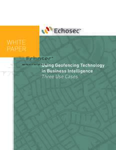 ,�, Echosec  ™ Using Geofencing Technology in Business Intelligence