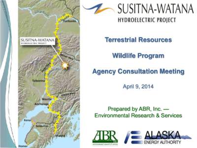 Terrestrial Resources Wildlife Program Agency Consultation Meeting April 9, 2014