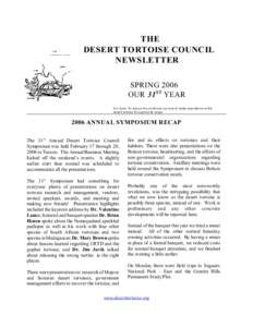 THE DESERT TORTOISE COUNCIL NEWSLETTER SPRING 2006 OUR 31ST YEAR Our Goal: To assure the continued survival of viable populations of the