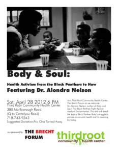 Body & Soul: Health Activism from the Black Panthers to Now Featuring Dr. Alondra Nelson Sat. April[removed]PM
