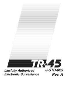 Lawfully Authorized Electronic Surveillance J-STD-025 Rev. A