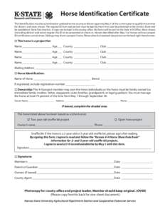 Horse Identification Certificate This identification must be submitted or updated to the county or district agent by May 1 of the current year to qualify this animal for district and state shows. The original ID form and