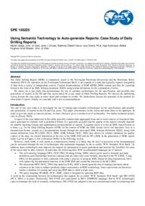 SPEUsing Semantic Technology to Auto-generate Reports: Case Study of Daily Drilling Reports Martin Giese, Univ. of Oslo; Jens I. Ornæs, National Oilwell Varco; Lars Overå, PCA; Inge Svensson, Baker Hughes; Aril