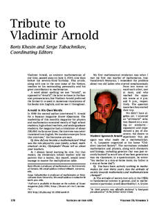 Tribute to Vladimir Arnold Boris Khesin and Serge Tabachnikov, Coordinating Editors  Vladimir Arnold, an eminent mathematician of