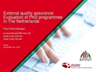 External quality assurance Evaluation of PhD programmes in The Netherlands Paul Zevenbergen  www.nvao.com