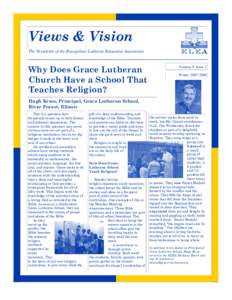 Views & Vision The Newsletter of the Evangelical Lutheran Education Association Why Does Grace Lutheran Church Have a School That Teaches Religion?