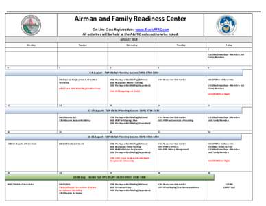Airman and Family Readiness Center On-Line Class Registration: www.TravisAFRC.com All activities will be held at the A&FRC unless otherwise noted. AUGUST 2014 Monday