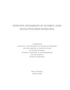 DETECTION AND MODELING OF TRANSIENT AUDIO SIGNALS WITH PRIOR INFORMATION a dissertation submitted to the department of electrical engineering and the committee on graduate studies