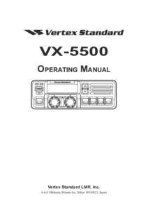 VX-5500 Operating Manual POWER Vertex Standard LMR, IncShibaura, Minato-ku, Tokyo, Japan