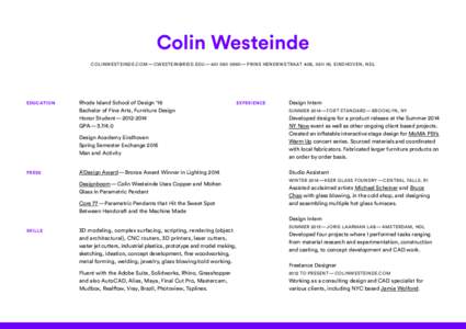 Colin Westeinde COLINWESTEINDE.COM —  —  — PRINS HENDRIKSTRAAT 40B, 5611 HL EINDHOVEN, NDL EDUCATION  Rhode Island School of Design ‘16