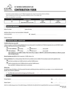 457 DEFERRED COMPENSATION PLANS  CONTRIBUTION FORM 1.	Use this form to initiate contributions to your 457 deferred compensation plan or change the amount of your after-tax contributions. 	 Note: You should only use this 