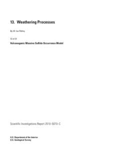 13.  Weathering Processes By W. Ian Ridley 13 of 21 Volcanogenic Massive Sulfide Occurrence Model