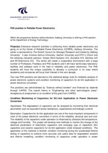 PhD position in Reliable Power Electronics  Within the programme Science without Borders, Aalborg University is offering a PhD position at the Department of Energy Technology.  Project(s) Extensive research activities in