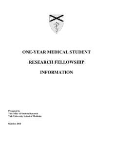 ONE-YEAR MEDICAL STUDENT RESEARCH FELLOWSHIP INFORMATION Prepared by The Office of Student Research