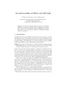 On (In)Tractability of OBDA with OWL 2 QL S. Kikot, R. Kontchakov, and M. Zakharyaschev Department of Computer Science and Information Systems, Birkbeck College, London. U.K. {kikot,roman,michael}@dcs.bbk.ac.uk