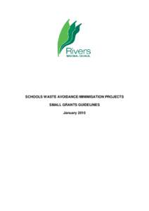 SCHOOLS WASTE AVOIDANCE/MINIMISATION PROJECTS SMALL GRANTS GUIDELINES January 2010 Schools Waste Avoidance / Minimisation Projects Small Grants Guidelines