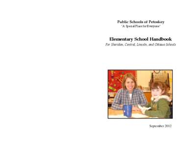 Public Schools of Petoskey “A Special Place for Everyone” Elementary School Handbook For Sheridan, Central, Lincoln, and Ottawa Schools