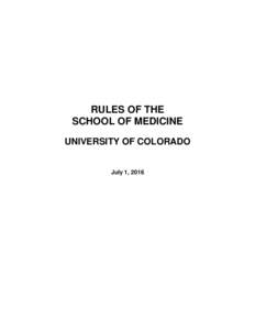 RULES OF THE SCHOOL OF MEDICINE UNIVERSITY OF COLORADO July 1, 2016