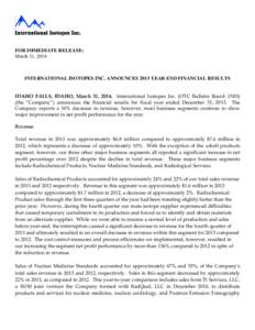 FOR IMMEDIATE RELEASE: March 31, 2014 INTERNATIONAL ISOTOPES INC. ANNOUNCES 2013 YEAR END FINANCIAL RESULTS IDAHO FALLS, IDAHO, March 31, 2014. International Isotopes Inc. (OTC Bulletin Board: INIS) (the “Company”) a
