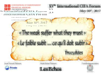 XVth International CIFA Forum May 30th, 2017 « The weak suffer what they must » « Le faible subit … ce qu’il doit subir » Thucydides